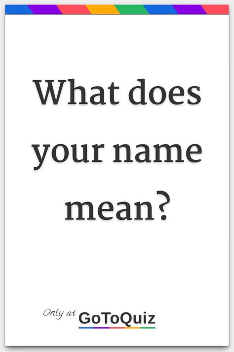 "What does your name mean?" My result: Loyalty Cherry Username Ideas, What The First Letter Of Your Name Means, What Does Your Name Mean, Robin Name Meaning, Tbh Meaning, Bff Meaning, Meaning Of Names Definitions, What Does <3 Mean, What Is My Korean Name