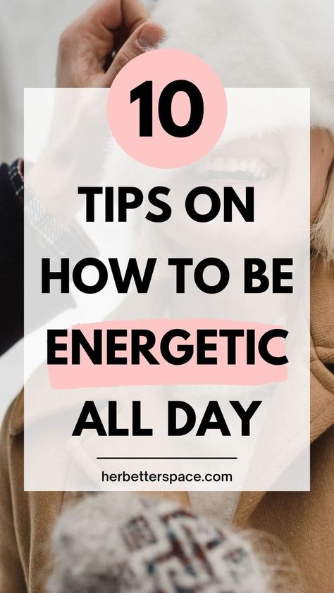 How To Be Energetic All Day Lack Of Energy Remedies, How To Feel Energized, How To Feel Energized All Day, How To Boost Your Energy, How To Be More Energized, How To Feel More Energized, How To Be Energetic, More Energy How To Get, How To Be More Energetic