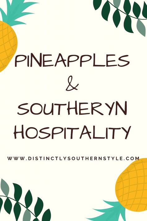 Womans Retreat, Pineapple Meaning, Pineapple Quotes, Pineapple Decor, Welcome Friends, Southern Hospitality, Hand In Hand, Southern Style, The South