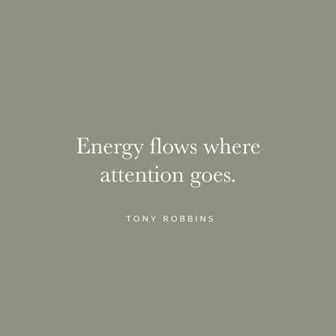 Energy flows where attention goes Where Thoughts Go Energy Flows, Where Energy Goes Energy Flows, Where Your Energy Goes Quotes, Energy Flows Where Attention Goes Quotes, Energy Is Off Quotes, Where Attention Goes Energy Flows, Big Energy Quotes, Energy Goes Where Attention Flows, Energy Quotes Spiritual