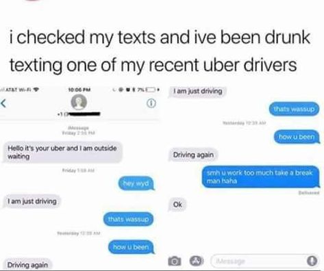 Drunk texting the Uber driver ... LOL I Wasnt That Drunk Texts, Drunk Text Messages, Drunk Texting, Drunk Text, Funny Drunk Texts, Drunk People, Drunk Texts, Romantic Texts, Drunk Humor