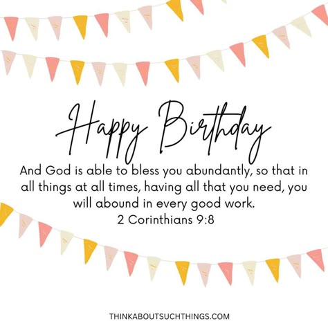 Birthday message bible verse 2 corinthians 9:8 Happy Birthday Scripture Christian, Birthday Verse For Daughter, Birthday Encouragement Messages, Bible Verse For Friends Birthday, Happy Birthday With Bible Verse, Birthday Quotes From Bible, Happy Birthday Verses For Women, Bible Verse For Best Friend Birthday, Bible Verse For Sons Birthday