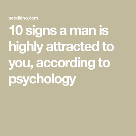 10 signs a man is highly attracted to you, according to psychology Signs Of Attraction Men, Men Psychology Facts, Body Language Attraction Men, Body Language Attraction Signs, Men Psychology, Psychology Of Attraction, Body Language Attraction, Signs Of Attraction, Attraction Psychology