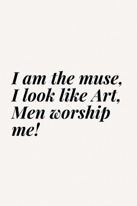 Muse, Art, Goddess! Findomme Goddess Quotes, Becoming Your Own Muse, Muse Quotes Woman, Findomme Goddess, Maneater Quotes, Muse Energy, Goddess Quote, Work Manifestation, Muse Aesthetic