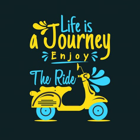 Life is a journey enjoy the ride | Premium Vector #Freepik #vector #logo #banner #brochure #flyer Enjoy The Ride, Life Is A Journey, Premium Vector, Life Is, Yellow, Quotes