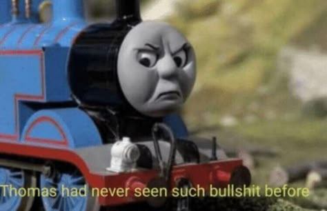 Thomas Had Never Seen Such, Thomas Meme, Funny Meems, Goofy Pictures, Thomas The Tank, Thomas The Tank Engine, Funny Reaction, Funny Doodles, Very Funny Pictures