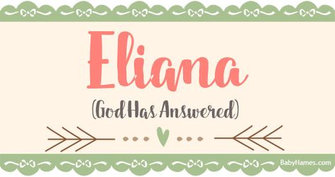 All about the name Eliana: Meaning, origin, and popularity of Eliana. What does Eliana mean? Click for more information about the name Eliana and thousands of other baby names. Baby Name Generator, Boy Girl Names, Girl Names With Meaning, Unusual Baby Names, Popular Baby Names, Baby Names And Meanings, Female Names, Name Generator