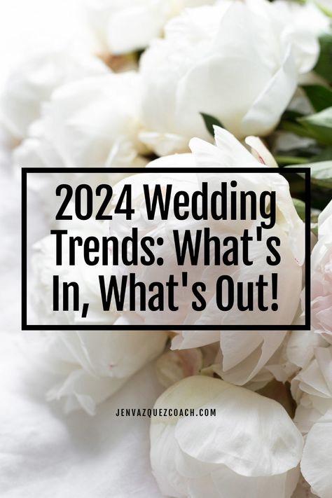 2024 Wedding Trends, Engagement Season, Party Trends, Wedding Hashtag, Pinterest Management, 2024 Wedding, Wedding Dress Trends, Decor Trends, Wedding Planning Tips