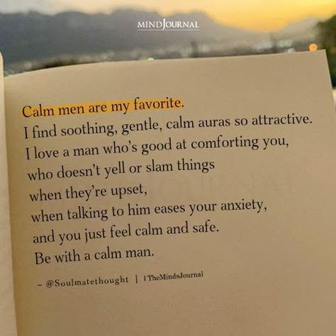 Comfort Quotes For Him, A Calm Man Quotes, Love That Feels Like Home, Calm Love Aesthetic, Calm Love Quotes, Calm Men Quotes, Find A Man Who Quotes, Gentle Man Quotes, Finding A Good Man Quotes