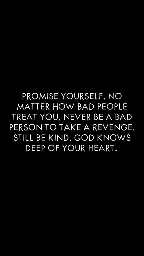 Even evil people treat you really bad, still be who you are, with your kind hearted. And show them that it won't change your attitude. Quotes About Bad People Life Lessons, Bad Hearted People Quotes, God Shows Me How People Really Are, People That Treat You Bad Quotes, Bad Minded People Quotes, Why Do Good People Get Treated Bad, People Who Treat You Bad Quotes, When People Treat You Bad, People Saying Bad Things About You