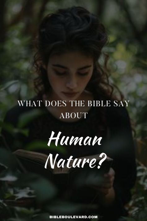 What Does the Bible Say About Human Nature? Bible Verse About Nature, Books On Human Nature, Image Of God, Human Pictures, Bible Says, Best Bible Verses, Bible Study Notebook, Bible Notes, Human Nature