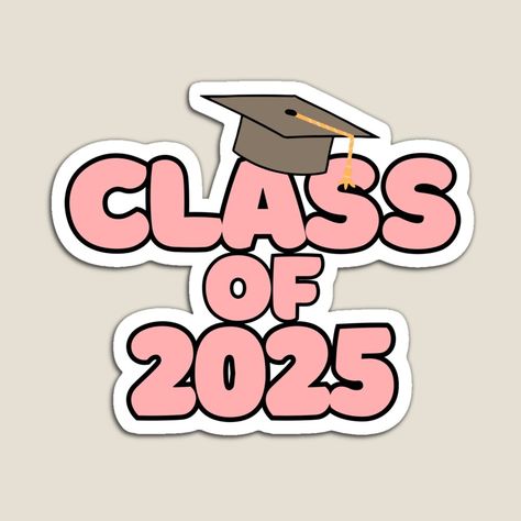 Promote | Redbubble Class Of 2025 Sticker, Graduating Affirmations, Senior Wallpaper, Senior Year Things, Grad Picture Ideas, Graduation Songs, Senior Year Fun, Graduation Pic Ideas, Graduation Images