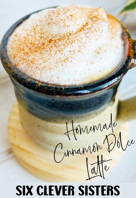 Cinnamon Dolce Latte - Six Clever Sisters Cinnamon Dolce Latte Recipe, Cinnamon Dolce Syrup, Cinnamon Dolce Latte, Breakfast Oatmeal Recipes, Cinnamon Syrup, Cinnamon Dolce, Copycat Starbucks Recipes, Cinnamon Coffee, Decaf Coffee