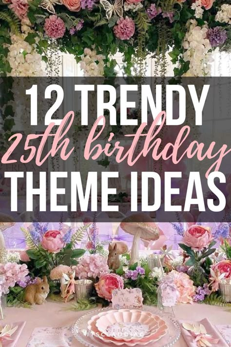 25 Birthday Party Ideas For Her, Party Themes For 25th Birthday, 25 Th Birthday Themes, Birthday Party Ideas For Best Friend, 25 Th Birthday Decoration Ideas, Themes For 25th Birthday Parties, Ideas For 25th Birthday, 25th Themed Birthday Party, 25th Birthday Ideas For Her Decoration At Home