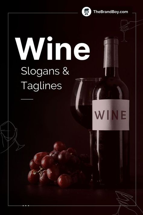 Wine Slogans And Taglines Wine Names Ideas, Wine Bar Names Ideas, Wine Marketing Ideas, Wine Quotes Inspirational, Wine Advertising Design, Wine Content, Wine Advertisement, Wine Branding Design, Wine Marketing