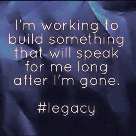 Legacy Quotes Inspiration, Legacy Quotes, Network Marketing Quotes, Life Insurance Marketing, Money Attraction, Leave A Legacy, Wealth Attraction, My Why, My Legacy