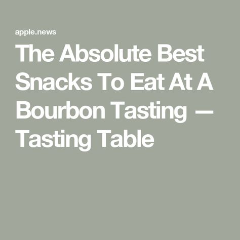 The Absolute Best Snacks To Eat At A Bourbon Tasting — Tasting Table Snacks For Bourbon Tasting, Bourbon Tasting Party, Snacks To Eat, Bourbon Tasting, Bourbon Bar, Best Snacks, Tasting Party, Food Pairings, Tasting Table