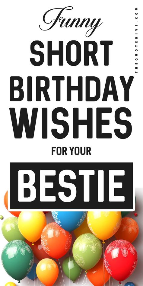 100 Funny Short Birthday Wishes For Your Bestie Best Friend Happy Birthday Funny, Happy Birthday Funny For Friend, Funny Girlfriend Birthday Wishes, Reply To Birthday Wishes Funny, Funny Birthday Signs For Adults, Funny Bday Wishes Hilarious, Happy Birthday Best Friend Quotes Funny, Quirky Birthday Wishes, Funny Bday Wishes For Best Friend