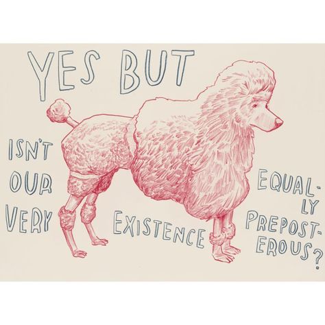 Dave Eggers - Untitled-Yes-But-Isnt-Our-Very-Existence-Equally-Preposterous for Sale | Artspace Billy Kaplan, Dave Eggers, Yes But, Contemporary Artists, Animals Wild, Art Boards, Art For Sale, Animal Art, Art Journal