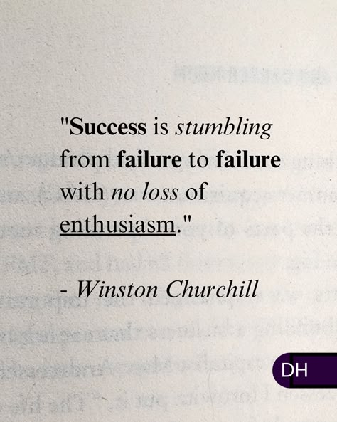 "Success is stumbling from failure to failure 
With no loss of enthusiasm." 
- Winston Churchill 

One of my favorites. 

It's curiosity for knowledge and for the potential of success.

With that we never lack that enthusiasm.

It's that positive attitude that serves us well 
On our way to greatness.

===

Stay curious,
And keep moving forward. Success Is Going From Failure To Failure, Quotes About Fail And Success, Study Failure Motivation, Failing Motivation, Failure To Success Motivation, Fear Of Success, Failure Is Part Of Success, Study Failure, Failure Quotation