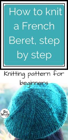 Knit Beret Free Pattern, Knitted Beret Patterns Free, Beret Knitting Pattern Free, French Beret Pattern, Knit Beret Pattern, Beret Knitting Pattern, Beret Hat Pattern, Beginner French, Knitting Tam