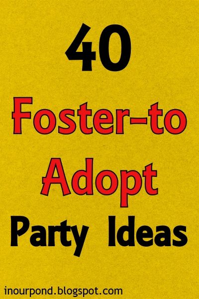 It seems like its hard to find ideas for adoption party themes, especially if you're adopting from foster care.  I've been planning Tadpol... Adoption Themes Foster Care, Foster To Adopt Party, Foster Adoption Party, Foster Parent Shower Ideas, Adopting Announcement Ideas, Foster Baby Shower Ideas, Adoption Celebration Party, Adoption Party Theme Ideas, Adoption Theme Party