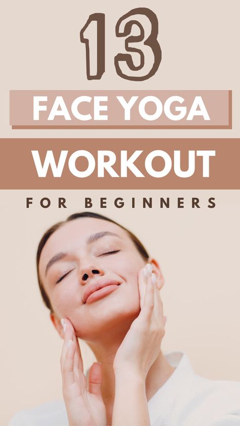 13 Face Yoga Workout For Beginners Yoga Exercises For Beginners, Facial Workout, Yoga Workout For Beginners, Facial Yoga Exercises, Natural Facelift, Facial Exercise, Massage Routine, Nose Picking, Facial Massage Routine