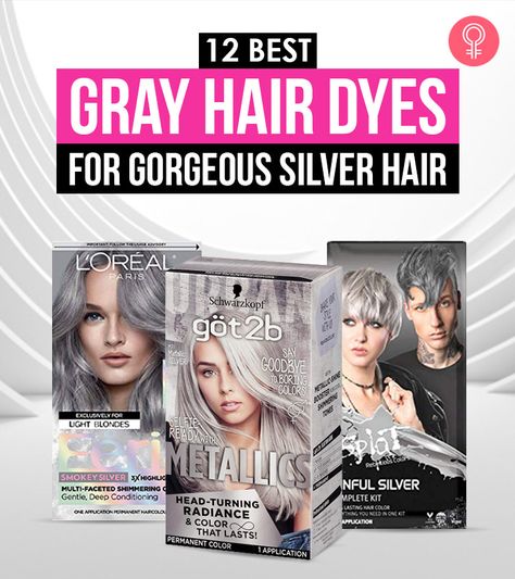 12 Best Gray Hair Dyes For Gorgeous Silver Hair – 2022 Update Best Grey Hair Dye, Best Silver Hair Dye, Metallic Hair Dye, Silver Grey Hair Dye, Color Stripping Hair, Silver Hair Dye, Grey Hair Color Silver, Hair Color Spray, Grey Hair Dye