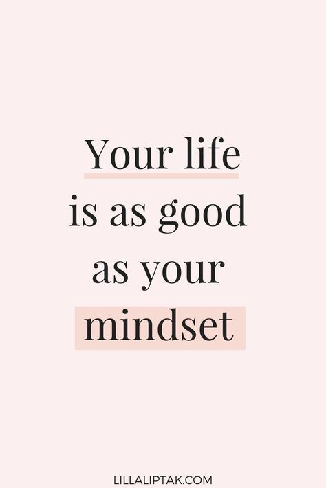 Your life is as good as your mindset. Your Life Is As Good As Your Mindset, Boutique Chic, Motivation Positive, Life Quotes Love, Inspiring Quotes About Life, Quotes Positive, Life Motivation, True Words, Positive Mindset