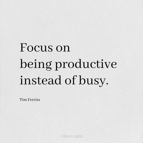 Quotes For Being Productive, Quotes For Productive Day, Inspirational Productivity Quotes, Work Focus Aesthetic, Dont Be Busy Be Productive Quotes, Be Focused Quotes, Quotes To Be Productive, Todays Focus Quotes, Quote For Productivity