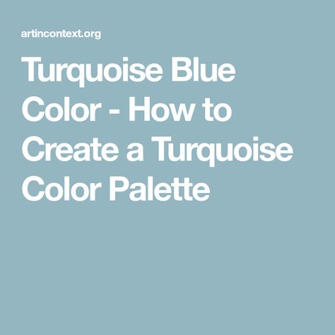 Turquoise Blue Color - How to Create a Turquoise Color Palette Robins Egg Blue Color Palette, How To Make Turquoise Color, Emerald Turquoise Colour, How To Make Turquoise Color Paint, Brand Color Palette Turquoise, Turqiouse Color Palette, Turquoise Color Combinations, Turquoise Paint Colors, Turquoise Furniture