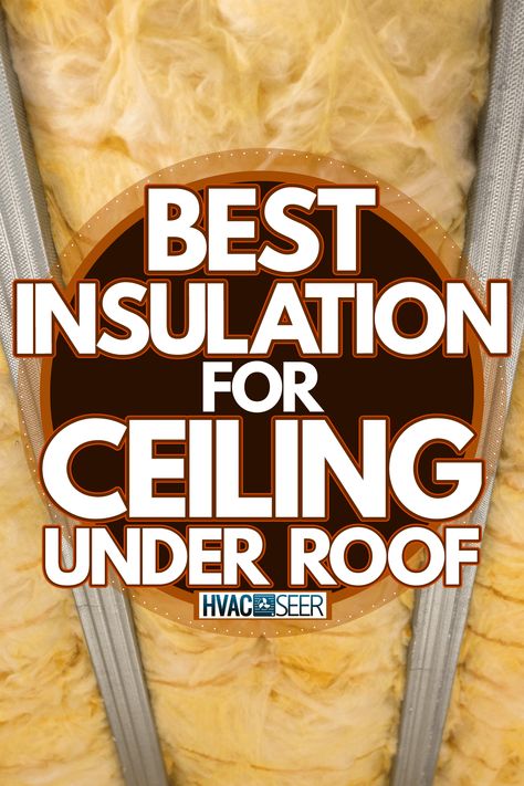 Best Insulation For Ceiling Under Roof - HVACseer.com Truss Roof Loft Conversion, Insulating Attic Ceilings, Insulate Garage Ceiling, Cheap Insulation Ideas Diy, Insulating Attic, Cathedral Ceiling Insulation, Metal Roof Insulation, Cheap Insulation, Building A Wooden House