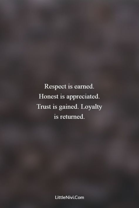 10 Life Quotes About Respect Honesty Quotes, Respect Is Earned, Motivational Inspirational Quotes, Respect Quotes, Honest Quotes, Trust Quotes, Quotes Deep Meaningful, Ideas Quotes, Motivational Quotes For Success