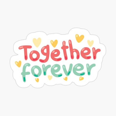 Together Forever Sticker, Love Theme Printable Stickers, Happy Anniversary Sticker Printable, Friendship Design Art, Friendship Quotes Stickers, Love Sticker Printable, Cute Love Stickers Printable, Friendship Stickers Printable, Art On Friendship