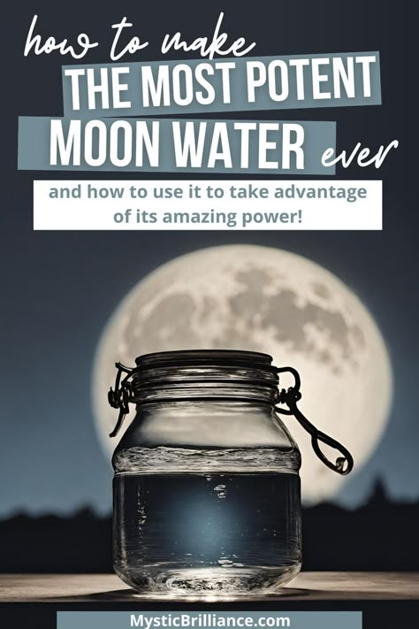 Picture of glass jar full on water in front of full moon with text overlay How to Make the Most Potent Moon Water Ever and How to Use it to Take Advantage of its Amazing Power Make Moon Water, Witches Grimoire, Water Spells, Moon Oil, Lunar Energy, Earth Magic, Witch Rituals, Moon Rituals, New Moon Rituals