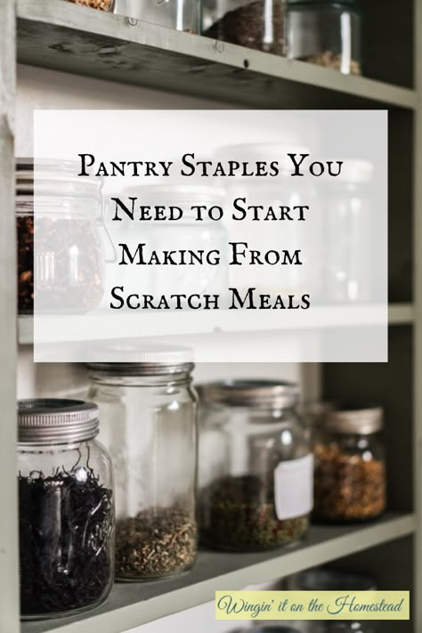 Things To Start Making From Scratch, How To Cook From Scratch, Homesteading Pantry Staples, How To Start Cooking From Scratch, Homestead Kitchen Organization, Pantry Staples From Scratch, Homestead Grocery List, Starting A Homestead From Scratch, Cooking From Scratch Frugal