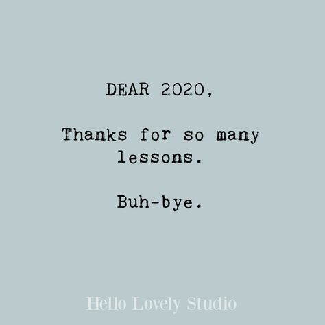 Inspiring New Year quote to promote hope, peace, love, and encouragement in the days ahead - Hello Lovely Studio. Years Last Day Quotes, Good Bye New Year Quotes, Last Few Days Of The Year Quotes, Year Last Day Quotes, Last Days Of Year Quotes, Last Day Of 2023 Quotes, Last Day Of The Year Quotes Thoughts, Last Day Of Year Quotes, Last Day Of Year Quotes Feelings