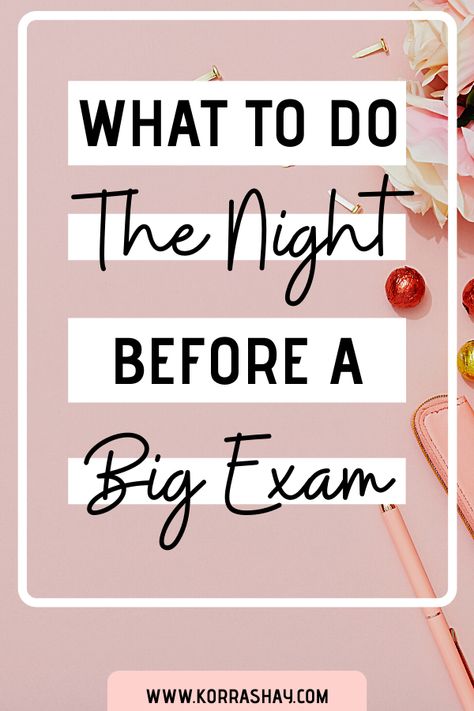 What to do the night before a big exam! Tips for things to do the night before a big exam. How to get yourself ready for an exam the night before. Tips and tricks for acing exams. Exam advice you need to know before taking your next exam! #exam #testing #testprep #study #school How To Revise The Night Before, What To Do The Night Before An Exam, How To Revise A Day Before Exam, How To Prepare For English Exam, Things To Do Before An Exam, What To Do Before An Exam, Day Before Exam Tips, One Day Before Exam Tips, How To Revise One Day Before Exams