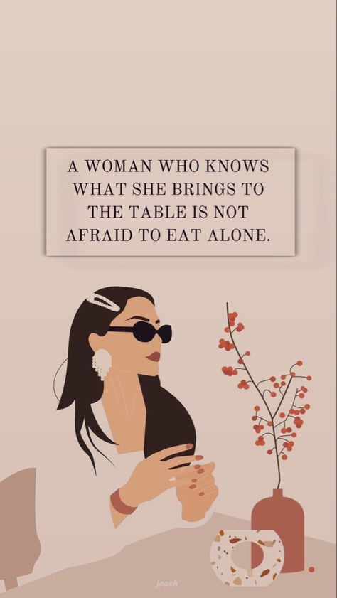 If You Want Her Show Her Quotes, Strong Independent Woman Wallpaper, Become The Woman You Want To Be, Imagine The Woman You Want To Be, Woman Illustration Quotes, Be Independent Quotes Woman, Build The Life You Want, Strong Lady Quotes, Becoming Her Quotes