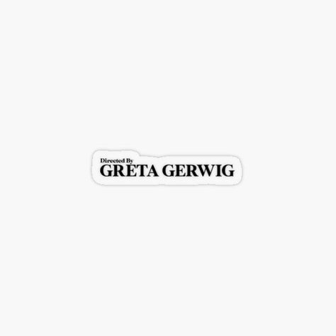 Greta Gerwig Tattoo, Greta Gerwig Wallpaper, Iconic Tshirt Designs, Cool Sticker Ideas, Diy Sticker Ideas, Directed By Greta Gerwig, Ipad Case Stickers, Headers Ideas, Sketch Book Cover