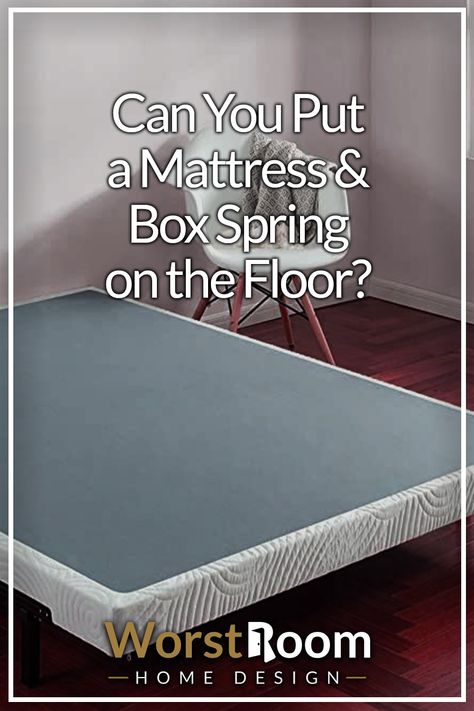 Can You Put a Mattress & Box Spring on the Floor? Bed And Box Spring On Floor Ideas, Box Spring And Mattress On Floor Ideas, Bed On Box Spring On Floor, Box Spring On Floor Ideas, Mattress And Box Spring On Floor Ideas, Boxspring Covers, Hide Box Spring, Box Spring Cover Ideas, Bed Frame With Box Spring