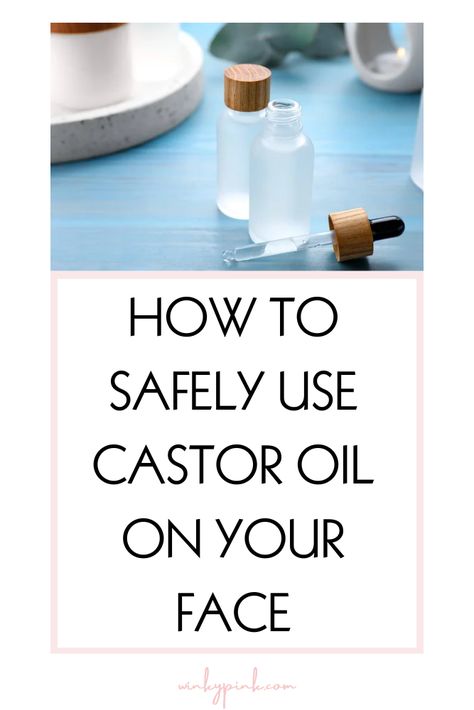 5 Reasons To Use Castor Oil On Your Face - Winky Pink What To Do With Castor Oil, Castor Oil Face Mask Diy, Castor Oil Face Wash, How To Apply Castor Oil On Face, Oil Pulling With Castor Oil, Frankincense And Castor Oil, Caster Oil For Face Skin Care, Frankensence And Castor Oil Recipe, Castor Oil Face Serum Recipe