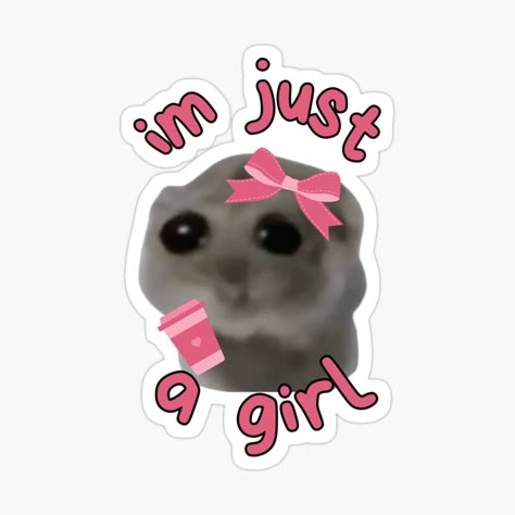 Get my art printed on awesome products. Support me at Redbubble #RBandME: https://www.redbubble.com/i/sticker/I-m-just-a-girl-Meme-Hamster-by-otyliadesign/159155805.EJUG5?asc=u Cute Things To Print Out For Stickers, I ❤ Me, I Am Just A Girl Sticker, Cute Iphone Stickers, Im Just A Girl Hamster, Stickers For Messages, I M Just A Girl, Stickers Drawing Ideas, I’m Just A Girl