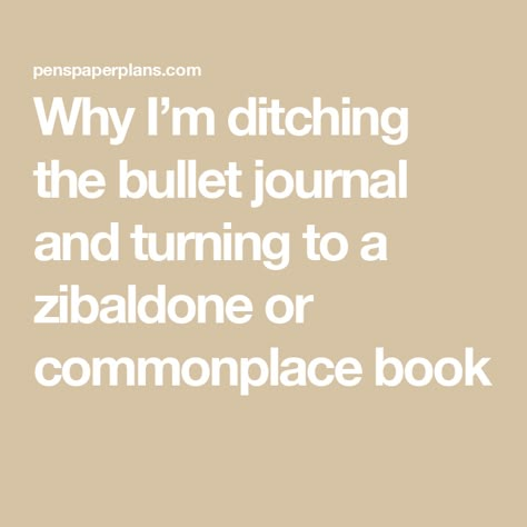 Why I’m ditching the bullet journal and turning to a zibaldone or commonplace book How To Index A Commonplace Book, Zibaldone Book, Journal Dotted Pages Ideas, Commonplace Journal Inspiration, Journaling Alternatives, Beautiful Journal Ideas, Work Notebook Ideas, Fun Journal Ideas Creative, Commonplace Book Ideas Inspiration