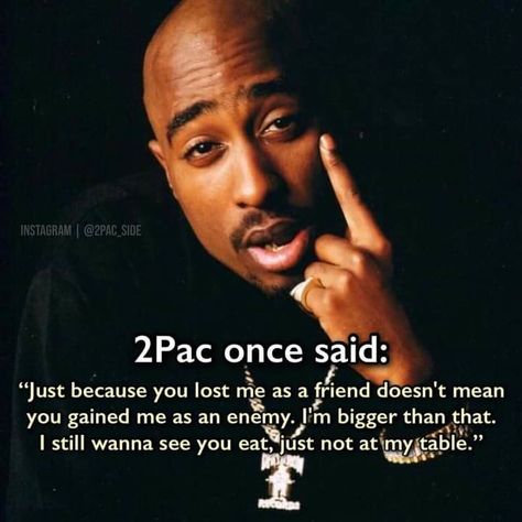 Just Because You Lost Me As A Friend Tupac, Tupac Just Because You Lost Me As A Friend, Just Because You Lost Me As A Friend, Tupac Quotes, Check On Me, Tupac, You Lost Me, Just Because, Be Yourself Quotes