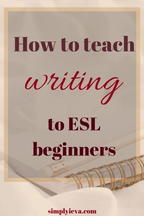 How to teach ESL writing for beginners. The basics of ESL writing and activities for your students to practice.