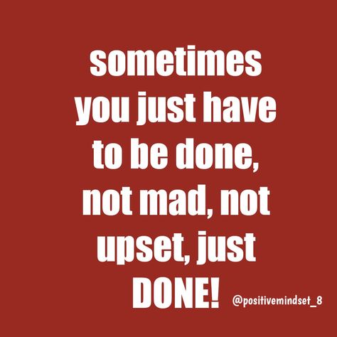 When You Are Fed Up Quotes, Saying Things You Dont Mean When Angry, Im Fed Up Quotes, Fed Up Of Everything Quotes, Fed Up Quotes, Healing Mentally, Taekwondo Quotes, My Mind Quotes, Im Fed Up