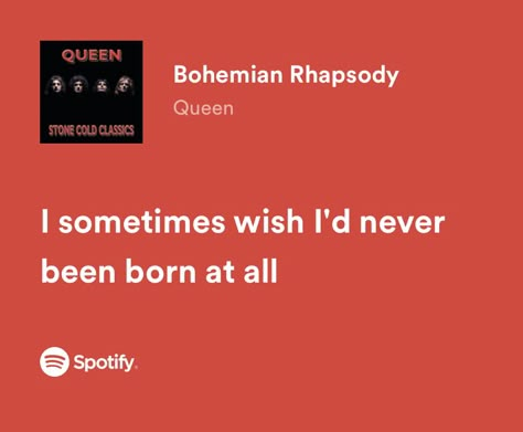 I Sometimes Wish I'd Never Been Born At All, Songs With Relatable Lyrics, I Sometimes Wish I'd Never Been Born At All., I Wish I Had Never Been Born Quotes, Spotify Song Quotes, Random Song Lyrics, Songs Quotes Lyrics, Pretty Song Lyrics, Quotes From Songs Lyrics