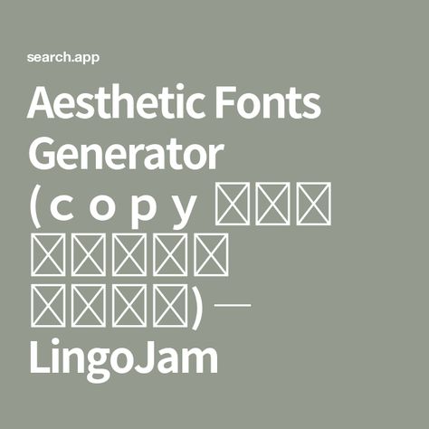 Aesthetic Fonts Generator (ｃｏｐｙ ᵃⁿᵈ ₚₐₛₜₑ 𝕥ꫀ᥊𝕥) ― LingoJam Apps For Aesthetic Editing Fonts, Aesthetic Fonts Copy And Paste, Font Apps, Font Symbols, Font Generator Free, Symbols Text, Fonts Copy And Paste, Glitch Font, Copy And Paste Fonts