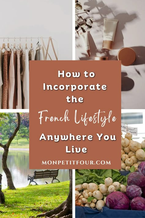 European Home Style, French Lifestyle Tips, How To Live Like A French Woman, French Women Lifestyle, French Lifestyle Aesthetic, Parisian Lifestyle Inspiration, Francophile Style, Brand Pillars, French Kiss Life